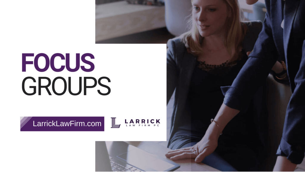 trial focus groups - larrick law firm - austin texas